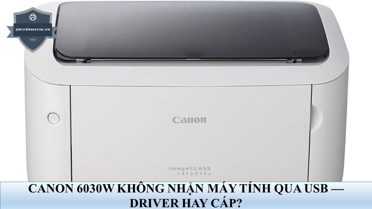 Lỗi Canon 6030w Không Nhận Máy Tính Qua USB — 8...