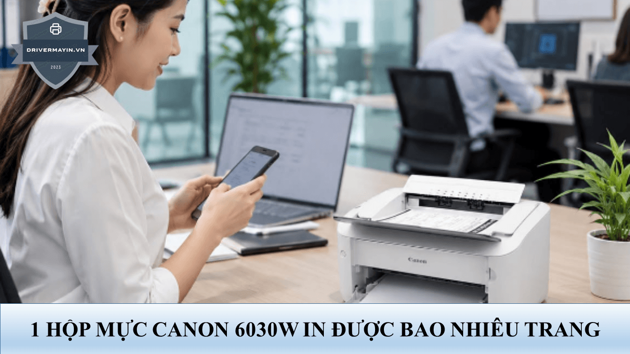 1 Hộp Mực Canon 6030w In Được Bao Nhiêu Trang? — Thực Tế vs Specs
