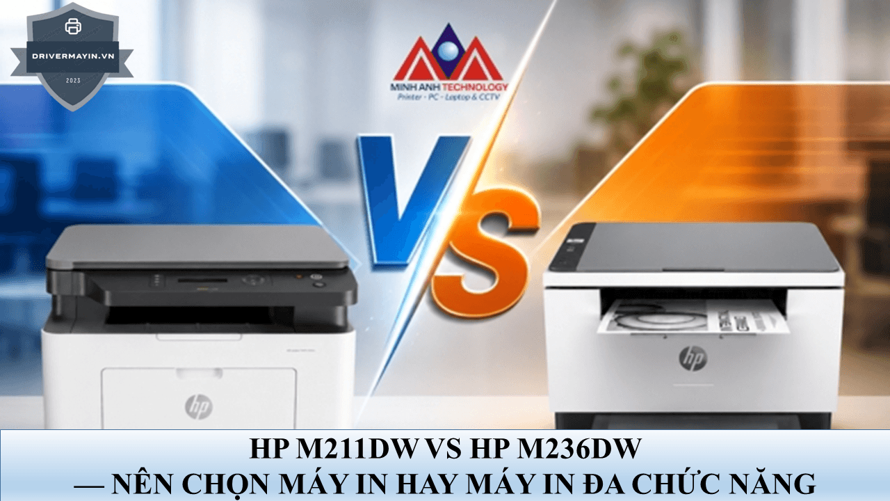 So Sánh HP M211DW vs HP M236DW: Đơn Vs Đa Chức Năng